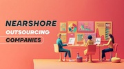 Best Nearshore Outsourcing Companies to Consider in 2024